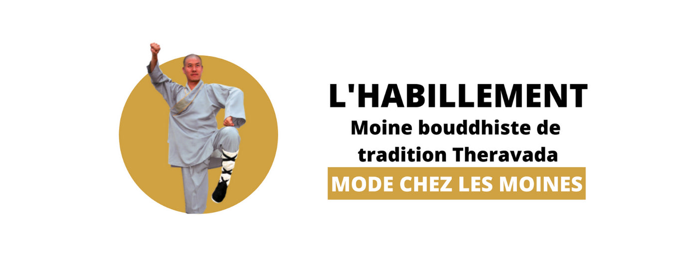 L'habillement moine bouddhiste de tradition Theravada